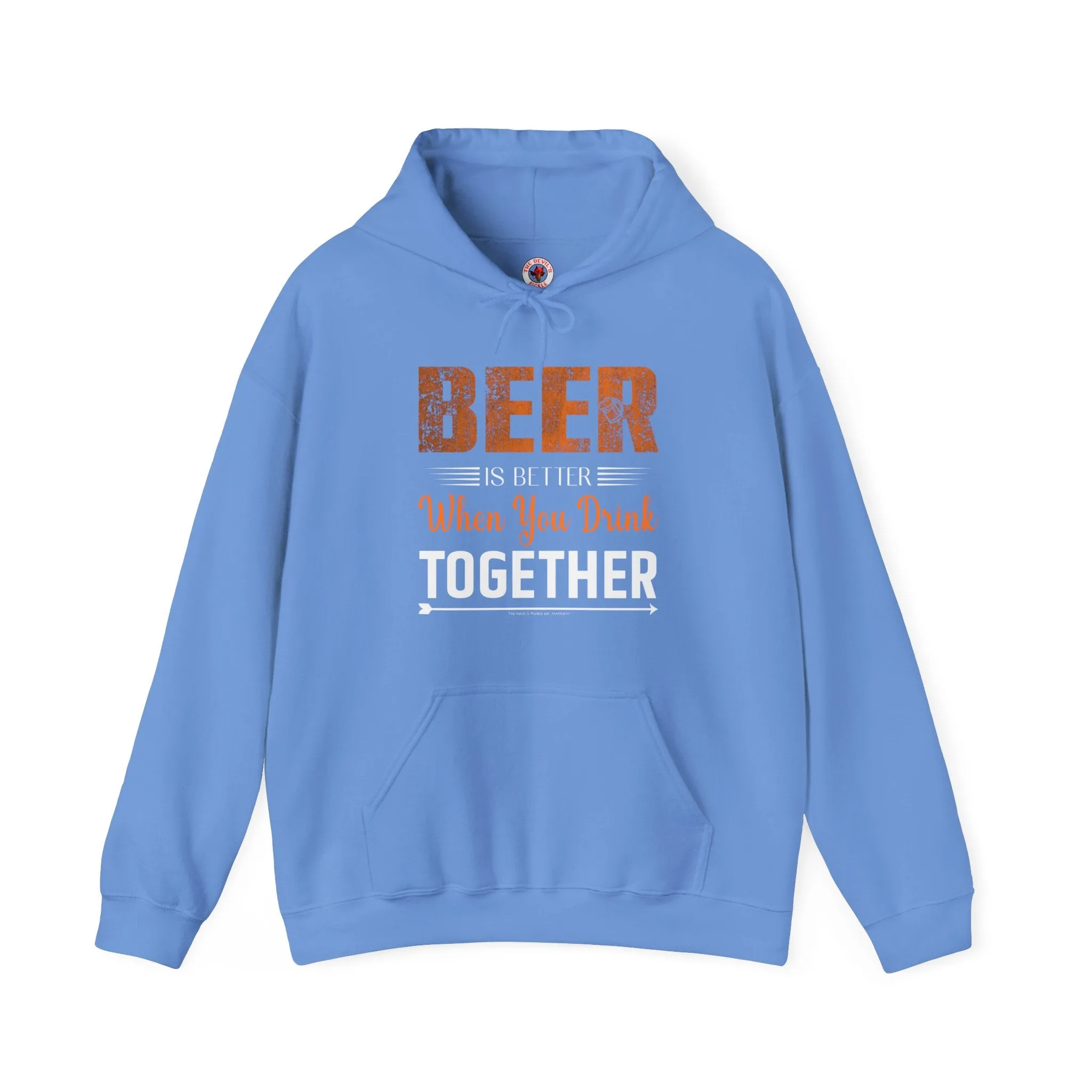 Beer Is Better When You Drink Together Hooded Sweatshirt